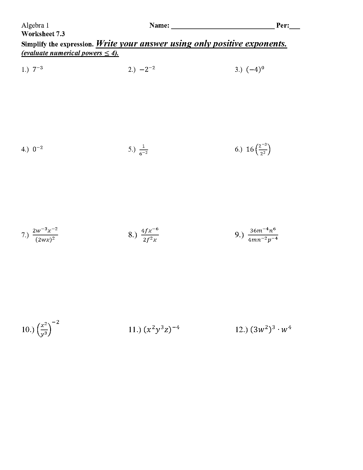 simplify the expression write your answer using only positive exponents